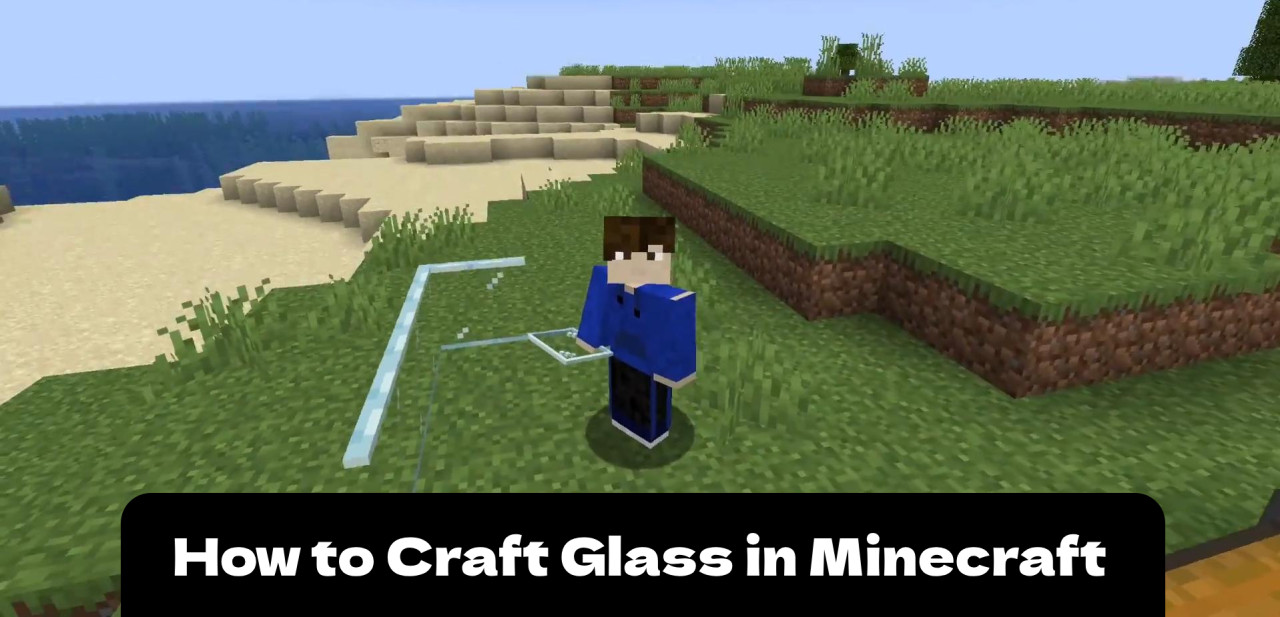 How to Craft Glass in Minecraft
